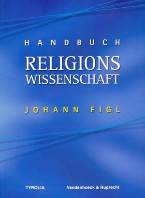 Johann Figl (Hg.), Handbuch Religionswissenschaft. Religionen und ihre zentralen Themen, Göttingen: Vandenhoeck & Ruprecht 2003